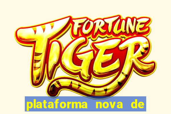 plataforma nova de jogos de aposta